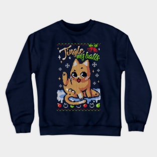 Jingle Balls - Ugly Christmas Sweater - Sassy Cat ass Crewneck Sweatshirt